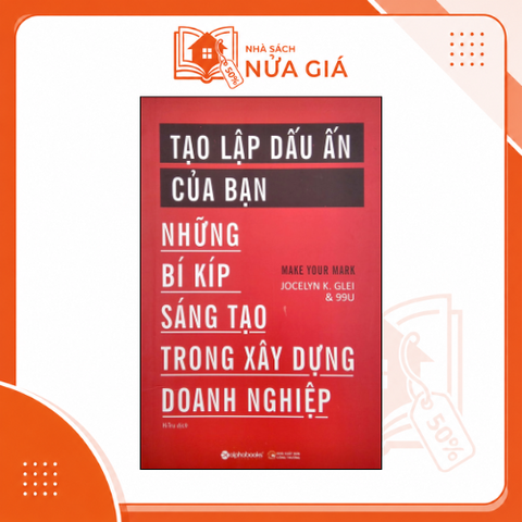 Tạo lập dấu ấn của bạn: Những bí kíp sáng tạo trong xây dựng doanh nghiệp