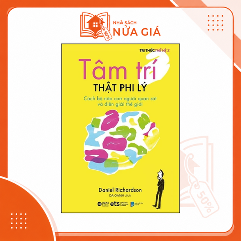 Tri thức thế hệ Z - Tâm trí thật phi lý