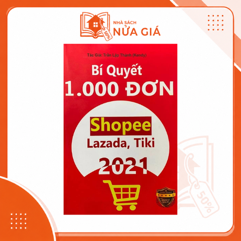 Bí quyết 1000 đơn Shopee, Lazada, Tiki toàn tập (SDV)