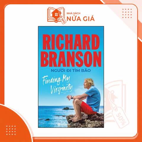 Richard Branson : Người đi tìm bão