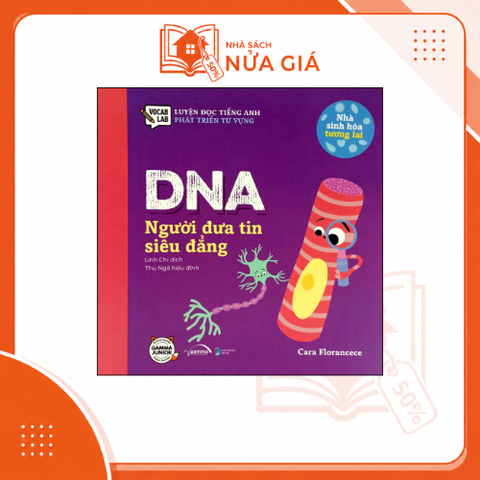 Nhà sinh hóa tương lai: DNA - Người đưa tin siêu đẳng