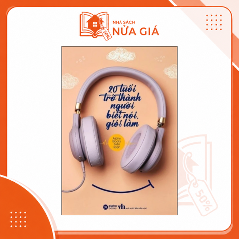 20 tuổi trở thành người biết nói, giỏi làm