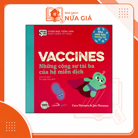 Nhà sinh hóa tương lai: Vaccines - Những cộng sự tài ba của hệ miễn dịch
