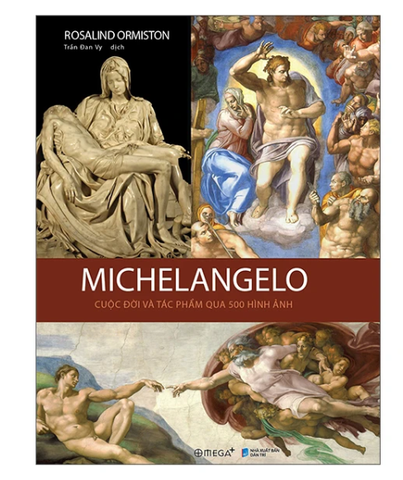 Bộ danh họa: Michelangelo - Cuộc đời và tác phẩm qua 500 hình ảnh (BC)