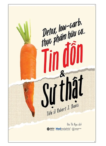 Detox, Low-carb, thực phẩm hữu cơ...Tin đồn & Sự thật