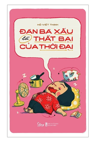 Đàn bà xấu là thất bại của thời đại
