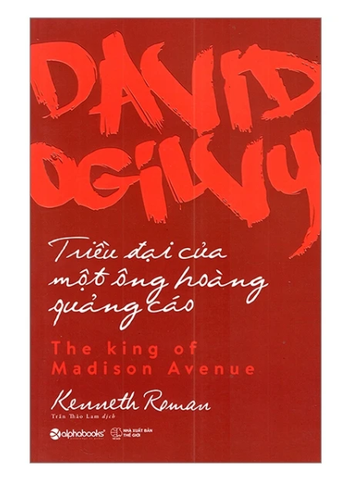David Ogilvy - Triều đại của một ông hoàng quảng cáo