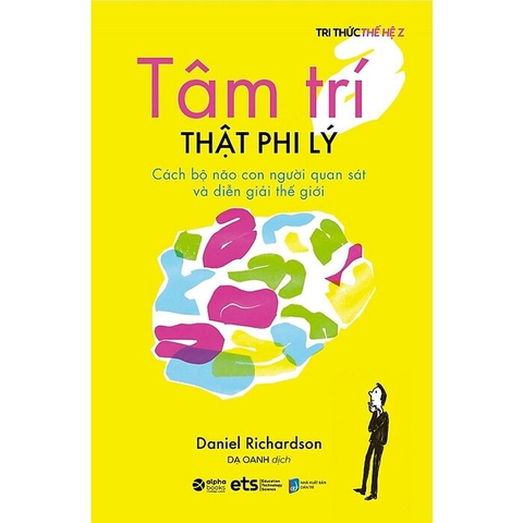 Tri thức thế hệ Z - Tâm trí thật phi lý