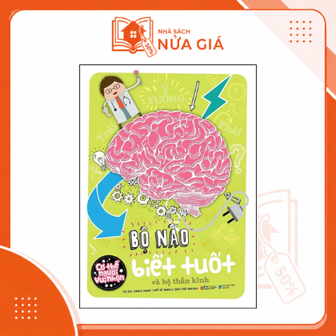 Bộ cơ thể người vui nhộn: Bộ não biết tuốt và hệ thần kinh