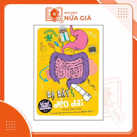 Bộ cơ thể người vui nhộn: Dạ dày dẻo dai và hệ tiêu hóa
