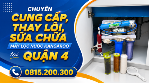 Chuyên cung cấp, thay lõi, sửa chữa máy lọc nước kangaroo tại quận 4