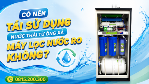 Có nên tái sử dụng nước thải từ ống xả máy lọc nước RO không?