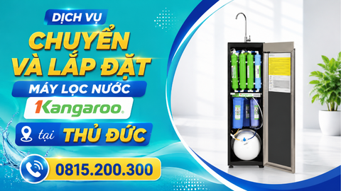 Dịch vụ chuyển và lắp đặt máy lọc nước kangaroo tại Thủ Đức