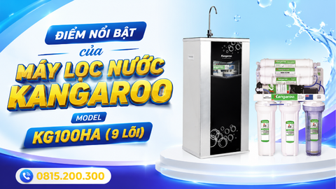 Điểm nổi bật của máy lọc nước Kangaroo model KG100HA ( 9 lõi)