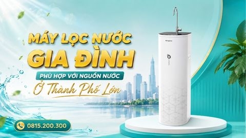 Máy Lọc Nước Gia Đình Phù Hợp Với Nguồn Nước Ở Thành Phố Lớn