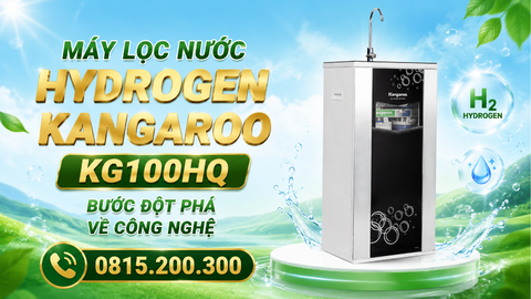 Máy lọc nước Hydrogen Kangaroo KG100HQ-Bước đột phá về công nghệ