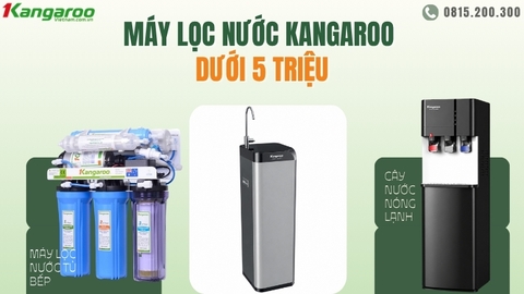Máy Lọc Nước Kangaroo Dưới 5 Triệu: Chọn Model Nào Cho Gia Đình?