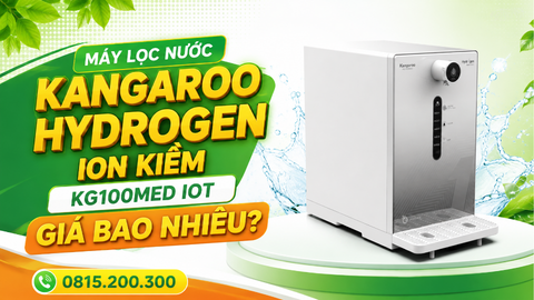 MÁY LỌC NƯỚC KANGAROO HYDROGEN ION KIỀM KG100MED IOT GIÁ BAO NHIÊU?