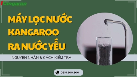 Máy Lọc Nước Kangaroo Nước Ra Yếu: Nguyên Nhân Và Cách Kiểm Tra