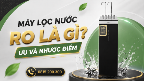 Máy Lọc Nước RO Là Gì? Ưu Và Nhược Điểm