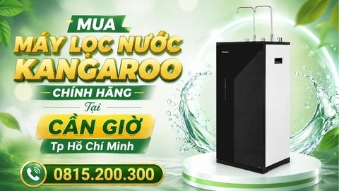 Mua Máy Lọc Nước Kangaroo Chính Hãng Tại CẦN GIỜ Tp Hồ Chí Minh