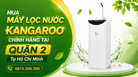 Mua Máy Lọc Nước Kangaroo Chính Hãng tại QUẬN 2 Tp Hồ Chí Minh