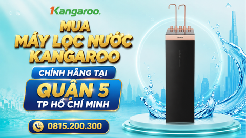 Mua Máy Lọc Nước Kangaroo Chính Hãng Tại QUẬN 5 TP HỒ CHÍ MINH