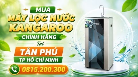 Mua Máy Lọc Nước Kangaroo Chính Hãng Tại Tân Phú, TP Hồ Chí Minh