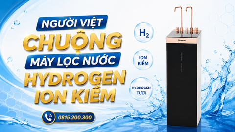 Người Việt chuộng sử dụng máy lọc nước Hydrogen ion kiềm