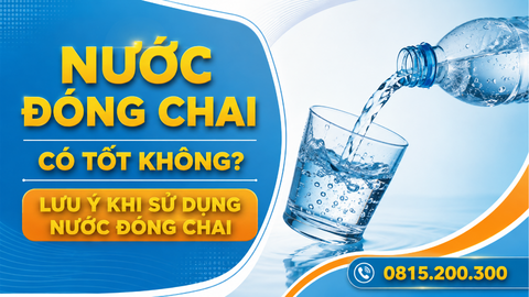 Nước Đóng Chai Có Tốt Không? Lưu Ý Khi Sử Dụng Nước Đóng Chai