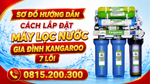 Sơ đồ hướng dẫn cách lắp đặt máy lọc nước gia đình kangaroo 7 lõi