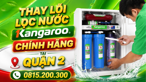 Thay lõi lọc nước Kangaroo chính hãng tại Quận 2