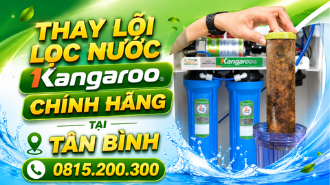 Thay lõi lọc nước Kangaroo chính hãng tại Tân Bình