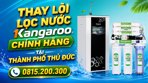 Thay lõi lọc nước Kangaroo chính hãng tại Thành phố Thủ Đức