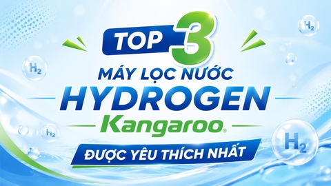 TOP 3 máy lọc nước Hydrogen Kangaroo được yêu thích nhất