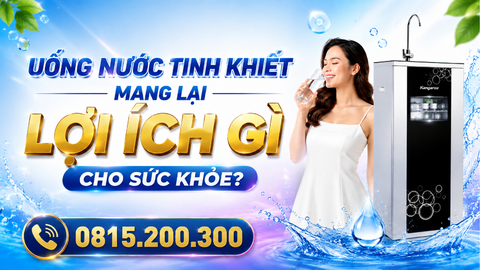 Uống nước tinh khiết mang lại LỢI ÍCH GÌ cho sức khỏe?