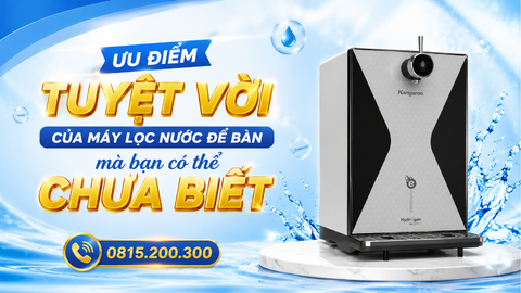 Ưu điểm tuyệt vời của máy lọc nước để bàn mà bạn có thể chưa biết