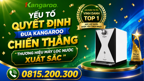 Yếu tố quyết định đưa Kangaroo chiến thắng “Thương hiệu máy lọc nước xuất sắc “