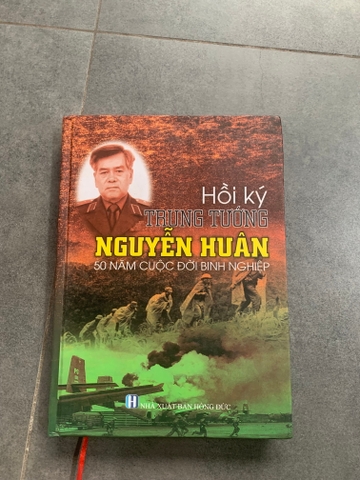 Hồi Ký Trung Tướng Nguyễn Huân - 50 Năm Cuộc Đời Binh Nghiệp