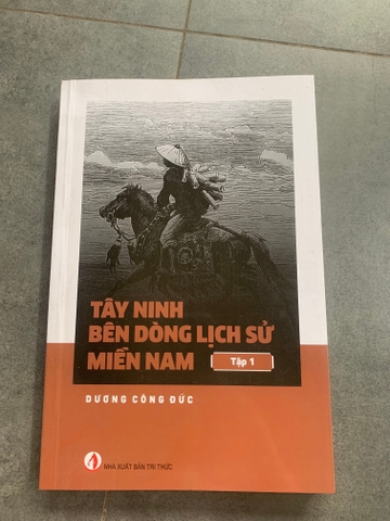 Tây Ninh Bên Dòng Lịch Sử Miền Nam - Tập 1