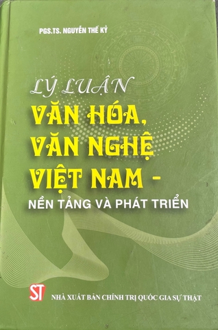 Lý luận văn hoá, văn nghệ việt nam - nền tảng và phát triển