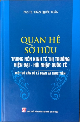 Quan hệ sở hữu trong nền kinh tế thị trường hiện đại - hội nhập quốc tế: Một số vấn đề lý luận và thực tiễn
