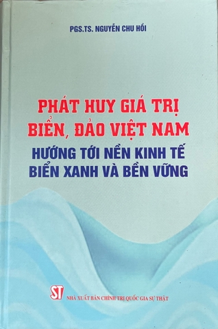 Phát huy giá trị biển, đảo việt nam hướng tới nền kinh tế biển xanh và bền vững