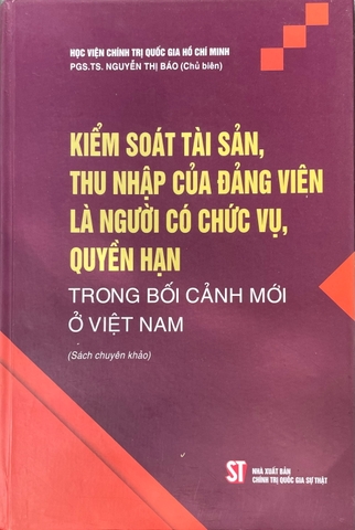 Kiểm soát tài sản, thu nhập của đảng viên là người có chức vụ, quyền hạn trong bối cảnh mới ở Việt Nam