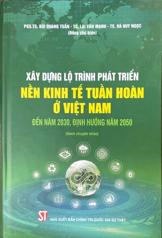 Xây dựng lộ trình phát triển nền kinh tế tuần hoàn ở việt nam đến năm 2030, định hướng năm 2050
