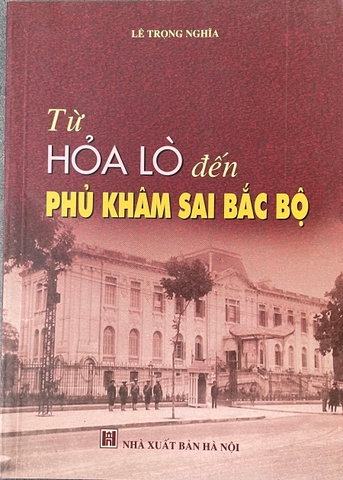 Từ Hoả Lò đến Phủ Khâm sai Bắc Bộ