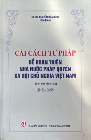 Cải cách tư pháp để hoàn thiện nhà nước pháp quyền xã hội chủ nghĩa Việt Nam