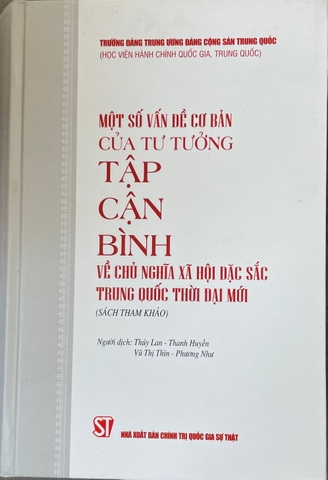Một số vấn đề cơ bản của tư tưởng Tập Cận Bình về chủ nghĩa xã hội đặc sắc Trung Quốc thời đại mới