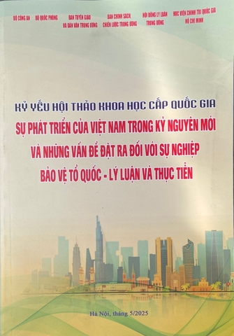 Kỷ yếu hội thảo khoa học cấp quốc gia - sự phát triển của Việt Nam trong kỷ nguyên mới và những vấn đề đặt ra đối với sự nghiệp bảo vệ Tổ quốc - Lý luận và thực tiễn