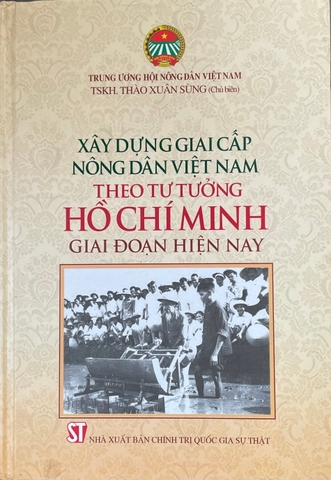 Xây dựng giai cấp nông dân Việt Nam theo tư tưởng Hồ Chí Minh giai đoạn hiện nay